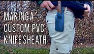 Making a custom PVC knife sheath