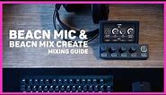 BEACN Mic & BEACN Mix Create Getting Started Mixing Guide