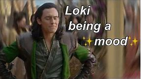 Loki being a meme and an absolute ✨mood✨