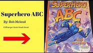 Superhero ABC - Children's Read Aloud Storybook for Kids - Bedtime Stories - Cliffhanger