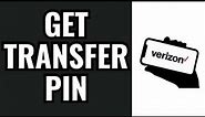 How To Get Transfer Pin From Verizon