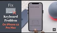 Keyboard Not Working on iPhone 12, 12 Mini, 12 Pro Max & Here is the Fix (iOS 14)