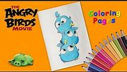 Angry birds movie Coloring Pages for kids. How to Draw the Blues.