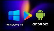 How to Run Android Apps on Windows 10 Without an Emulator | Android For Windows