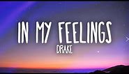 Drake – In My Feelings (Lyrics)