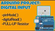 Arduino Digital Input: How to Use the Pull-Up Resistor!