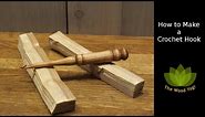 How to make a Crochet Hook - Woodturning project - Woodworking