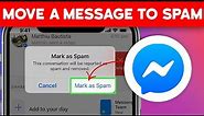 How To Move A Message To Spam On Messenger (Tutorial 2024)