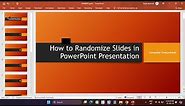 How to Randomize Slides in PowerPoint Presentation
