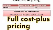Full cost-plus pricing - How to calculate price using full cost-plus method