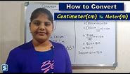 How To Convert Centimeter To Meter | Conversion of Centimeter To Meter | How To Convert cm to m