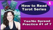How to Read Tarot Cards (YES/NO TAROT SPREAD) TAROT PRACTICE SERIES # 1