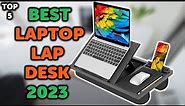 5 Best Laptop Lap Desk 2023 | Top 5 Laptop Lap Desks with Cushion in 2023