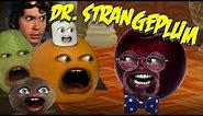 Annoying Orange HFA - Dr. Strangeplum