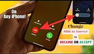 Why? "Slide to Answer” to "Accept or Decline” on iPhone Call!