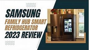 Is the 2023 Samsung Family Hub Smart Refrigerator Worth It? Review and Analysis