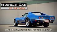 1971 Corvette LT1 Muscle Car Of The Week Video Episode #133