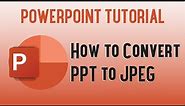 Powerpoint Tutorial | How to convert Powerpoint to JPG