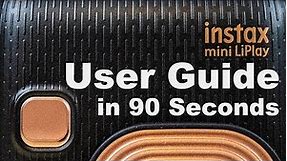INSTAX Mini LIPLAY - User Guide in 90 Seconds