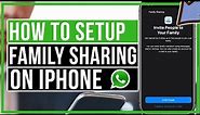 How To Setup and Use Family Sharing On iPhone