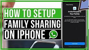 How To Setup and Use Family Sharing On iPhone