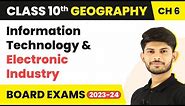Information Technology & Electronic Industry | Class 10 Geography Chapter 6 2023-24