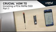 Part 1 of 4 - Installing a Crucial® M.2 PCIe NVMe SSD: Prep
