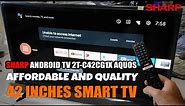 SHARP ANDROID TV 42 Inches 2T-C42CG1X AQUOS Unboxing and Test | AFFORDABLE 42 INCHES SMART TV
