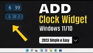How to Add Clock Widget in Windows 11 Desktop (3 Clocks) 2023