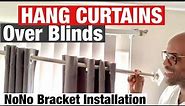 HANG CURTAINS OVER BLINDS / Easy NO DRILL solution /NoNo Bracket Installation - Short Version