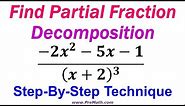 Find the Partial Fraction Decomposition - Step-By-Step Technique