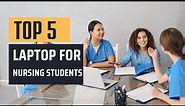 ✅ Best Laptop For Nursing Students in 2023: 5 Best Picks