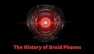 The History of Droid Phones-Tec-H-istory:
