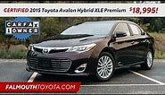 Certified 2015 Toyota Avalon Hybrid XLE Premium - $18,995