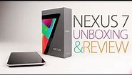 Google Nexus 7 Unboxing & Review (Asus) | Unboxholics