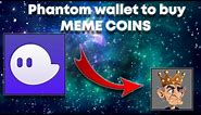 How to use phantom wallet and buy Meme coins