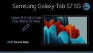 Learn and Customize the Home Screen on Your Samsung Galaxy Tab S7 5G | AT&T Wireless