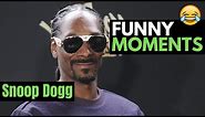 Snoop Dogg FUNNY MOMENTS!