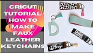 CRICUT TUTORIAL: HOW TO MAKE FAUX LEATHER KEYCHAINS!