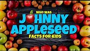 Who Was Johnny Appleseed? 🍎 Educational Facts for Kids