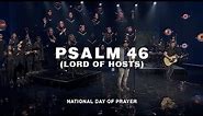 Psalm 46 (Lord of Hosts) - Live from the National Day of Prayer | Shane & Shane