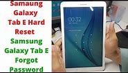 Samaung Galaxy Tab E Hard Reset - samsung galaxy tab e forgot password -how to reset samsung tab e