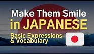 Make Everyone Smile in JAPANESE 🎌 Basic Vocab and Expressions