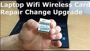 How To Repair Change Upgrade Laptop Wifi Wireless Local Area Network (WLAN) Card On Any Laptop