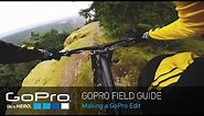 GoPro: HERO4 Session Field Guide - Making a GoPro Edit