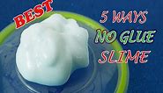 Real!! 5 Ways No Glue Slime, 5 No Glue Slime Recipes, No Glue, No Borax, No Cornstarch top 5