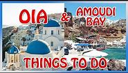 Santorini : Things to do in OIA and Amoudi Bay