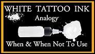 How To Tattoo With White Ink Analogy