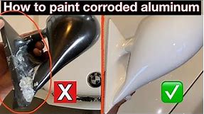 How to paint corroded aluminum ( every stage of automotive painting ) step-by-step