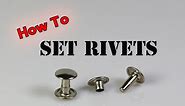 How To Set Rivets